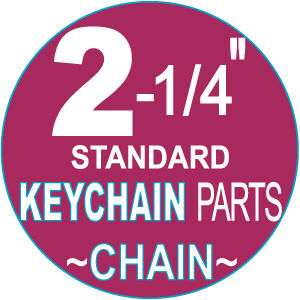 500 2 1/4 Standard CHAIN keychain button machine parts  