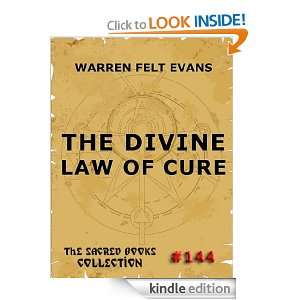 The Divine Law Of Cure (The Sacred Books) Warren Felt Evans  