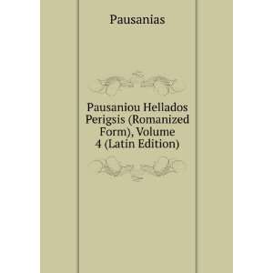  Pausaniou Hellados Perigsis (Romanized Form), Volume 4 