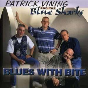  Blues With Bite Patrick Vining & Blue Sharks Music