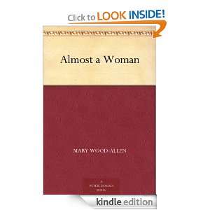 Almost a Woman Mary Wood Allen  Kindle Store