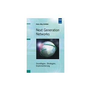  Next Generation Networks. Grundlagen, Strategien 