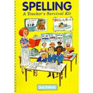   Spelling a Teachers Survival Kit (9780050044940) Sue Palmer Books