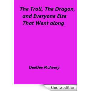 The Troll, The Dragon, And Everyone Else That Went Along DeeDee 