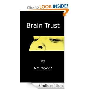 Brain Trust A.M. Wyckid  Kindle Store