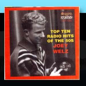  Top Ten Radio Hits Of The 50s Joey Welz Music