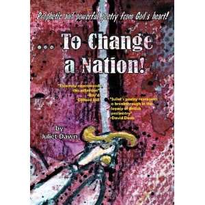  To Change a Nation (9780954930523) Juliet Dawn Books