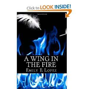  A Wing in the FIre (9781469978468) Emily E Lopez Books