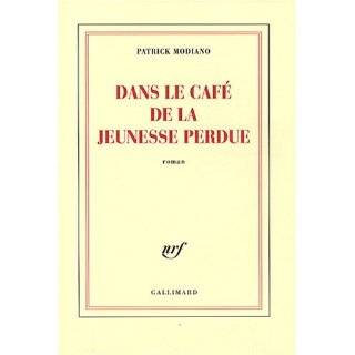 Dans Le Cafe De La Jeunesse Perdue (French Edition) by Patrick Modiano 