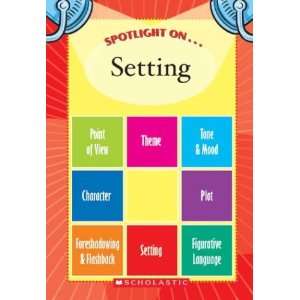   Spotlight on Setting (9780439659819) Scholastic Publishing Books