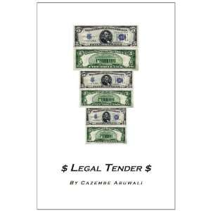 Legal Tender (9781450096331) Cazembe Aruwali Books