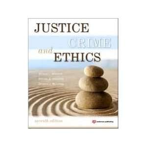 Justice, Crime, and Ethics 7th (seventh) edition Text Only Michael C 