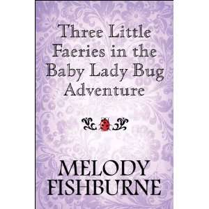  Three Little Faeries in the Baby Lady Bug Adventure 