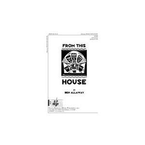  From this House (Educational Octavo, SATB) Ben Allaway 