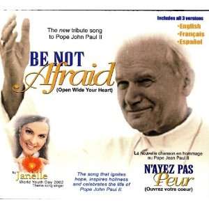  Be Not Afraid A Tribute to Pope John Paul II 