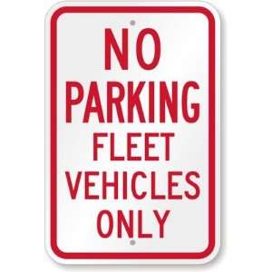  No Parking   Fleet Vehicles Only Diamond Grade Sign, 18 x 