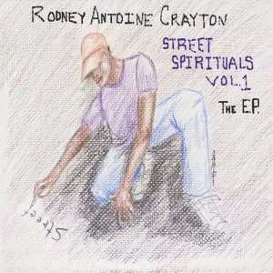  Vol. 1 Street Spirituals Ep Rodney Antoine Crayton Music