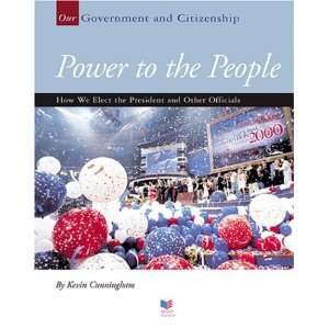  Power to the People How We Elect the President and Other 