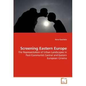   Urban Landscapes in Post Communist Central and Eastern European Cinema
