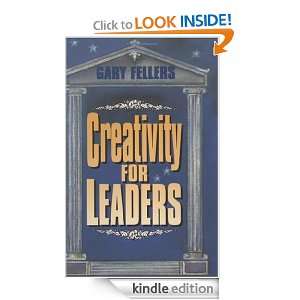Creativity for Leaders (Motivational series) Gary Fellers  
