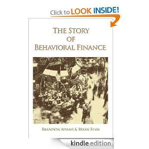 The Story of Behavioral Finance Brandon Adams  Kindle 