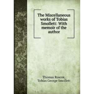   With memoir of the author Thomas Roscoe Tobias George Smollett Books