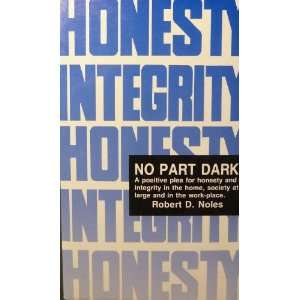 No Part Dark Robert D. Noles  Books