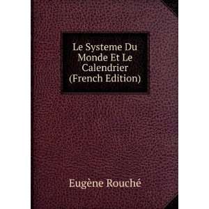 Le Systeme Du Monde Et Le Calendrier (French Edition 
