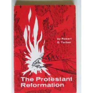  The Protestant Reformation Robert G Torbet Books