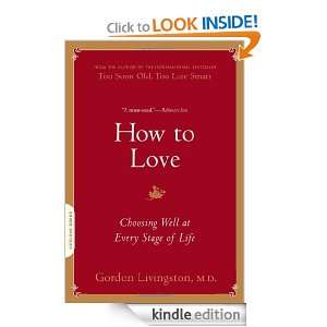 How to Love Choosing Well at Every Stage of Life Gordon Livingston 