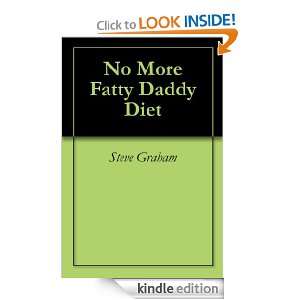 No More Fatty Daddy Diet Steve Graham, Danielle Graham  