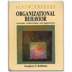  Organizational Behavior Concepts, Controversies and 