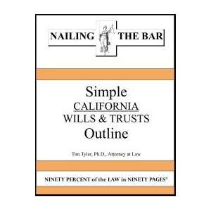  Simple California Wills & Trusts Outline (Nailing the Bar 