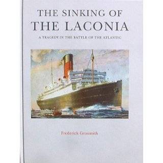  The Sinking of the Laconia and the U Boat War Disaster in 