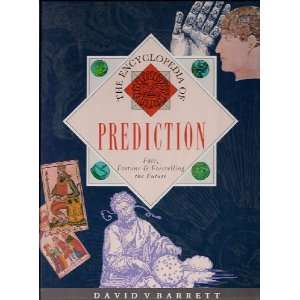 Encyclopedia of Prediction Fate, Fortune & Foretelling the Future 