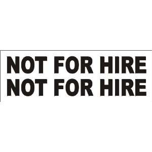  2 Not for hire vinyl lettering decal sticker, White