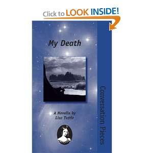 My Death Lisa Tuttle 9781933500232  Books