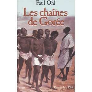  Les chaines de goree (9782258058354) Paul Ohl Books
