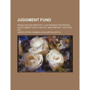  Judgment fund Treasurys estimates of claim payment processing 