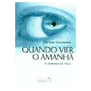   Amanhã a Jornada do Hoje (9788587643148) Peter O´connor Books