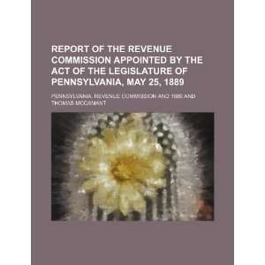   Pennsylvania, May 25, 1889 (9781235616655) Pennsylvania. Revenue