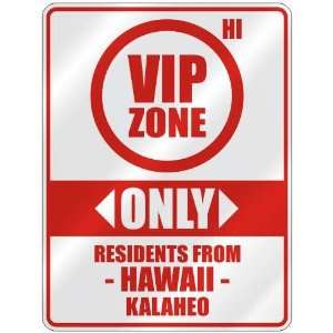 VIP ZONE  ONLY RESIDENTS FROM KALAHEO  PARKING SIGN USA CITY HAWAII