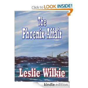 The Phoenix Affair Leslie Wilkie  Kindle Store