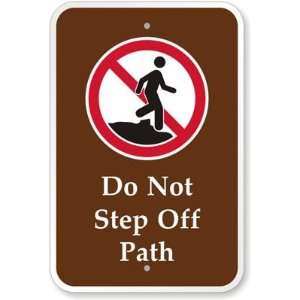  Do Not Step Off Path (with Graphic) Engineer Grade Sign 