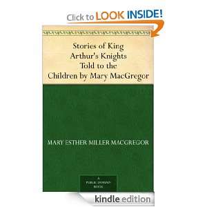Stories of King Arthurs Knights Told to the Children by Mary 