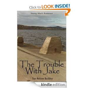 The Trouble with Jake Sue Nelson Buckley  Kindle Store