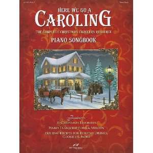 Here We Go a Caroling Piano Songbook The Complete Christmas Carolers 