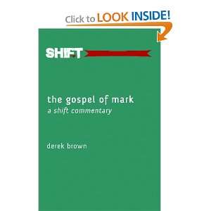 The Gospel Of Mark A Shift Commentary (9781434828842 