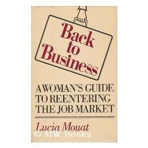   guide to reentering the job market (9780671184094) Lucia Mouat Books