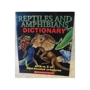  Reptiles and Amphibians Dictionary; An A to Z of Cold 